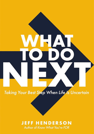 What to Do Next: Taking Your Best Step When Life Is Uncertain cover image