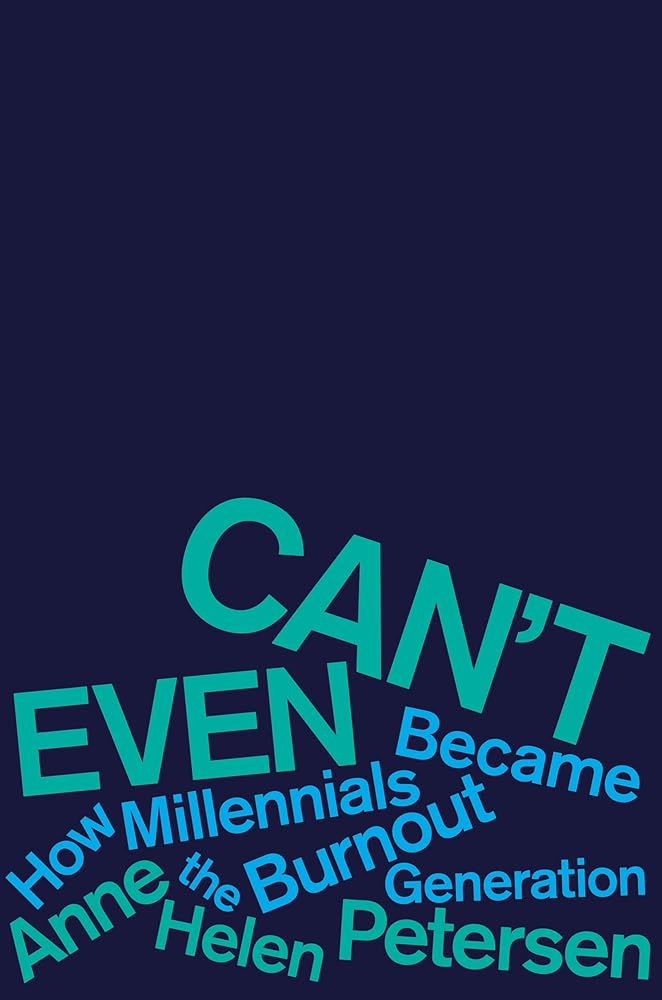 Can't Even: How Millennials Became the Burnout Generation cover image