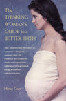 The Thinking Woman's Guide to a Better Birth cover image