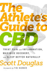 The Athlete's Guide to CBD: Treat Pain and Inflammation, Maximize Recovery, and Sleep Better Naturally cover image