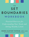 The Set Boundaries Workbook: Practical Exercises for Understanding Your Needs and Setting Healthy Limits cover image