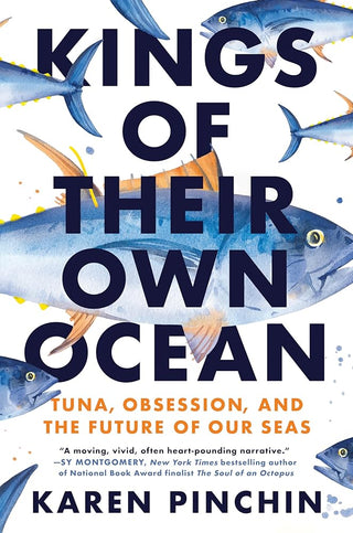 Kings of Their Own Ocean: Tuna, Obsession, and the Future of Our Seas cover image