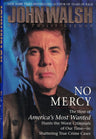 No Mercy: The Host of America's Most Wanted Hunts the Worst Criminals of Our Time--In Shattering True Crime Cases cover image