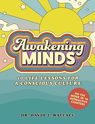 Awakening Minds: 10 life lessons for a conscious culture cover image