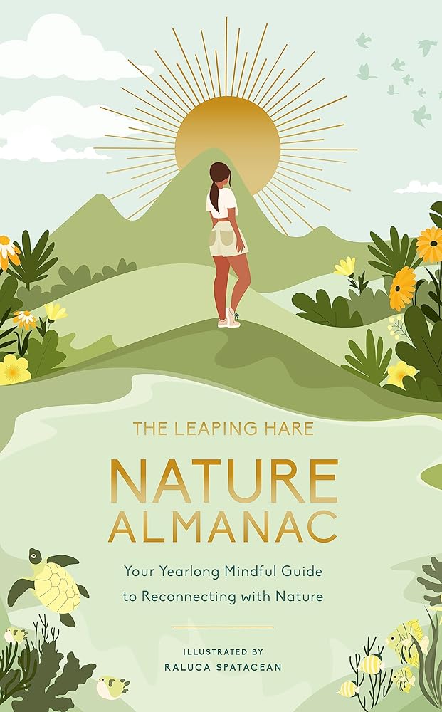 The Leaping Hare Nature Almanac: Your Yearlong Mindful Guide to Reconnecting with Nature (LEAPING HARE ALMANACS) cover image