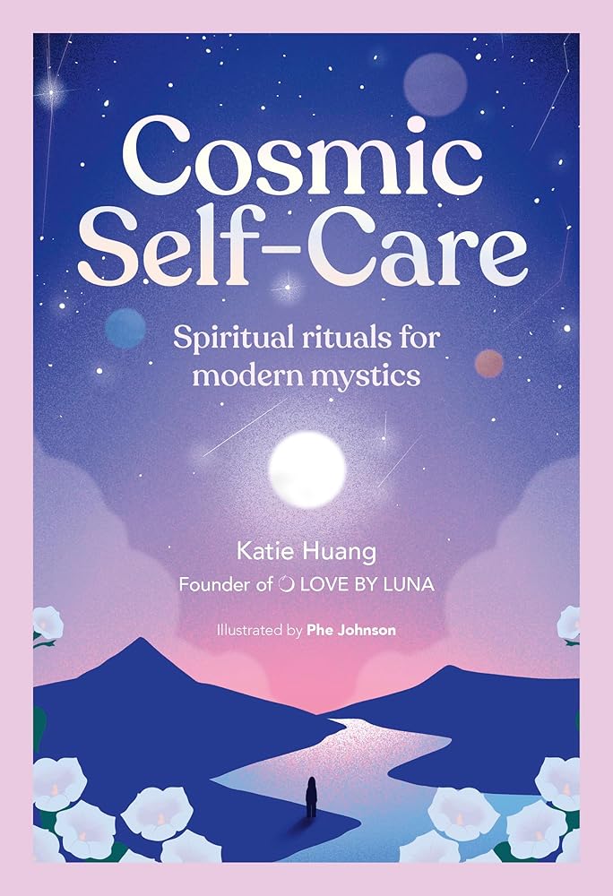 Cosmic Self-Care: Spiritual rituals for modern mystics cover image
