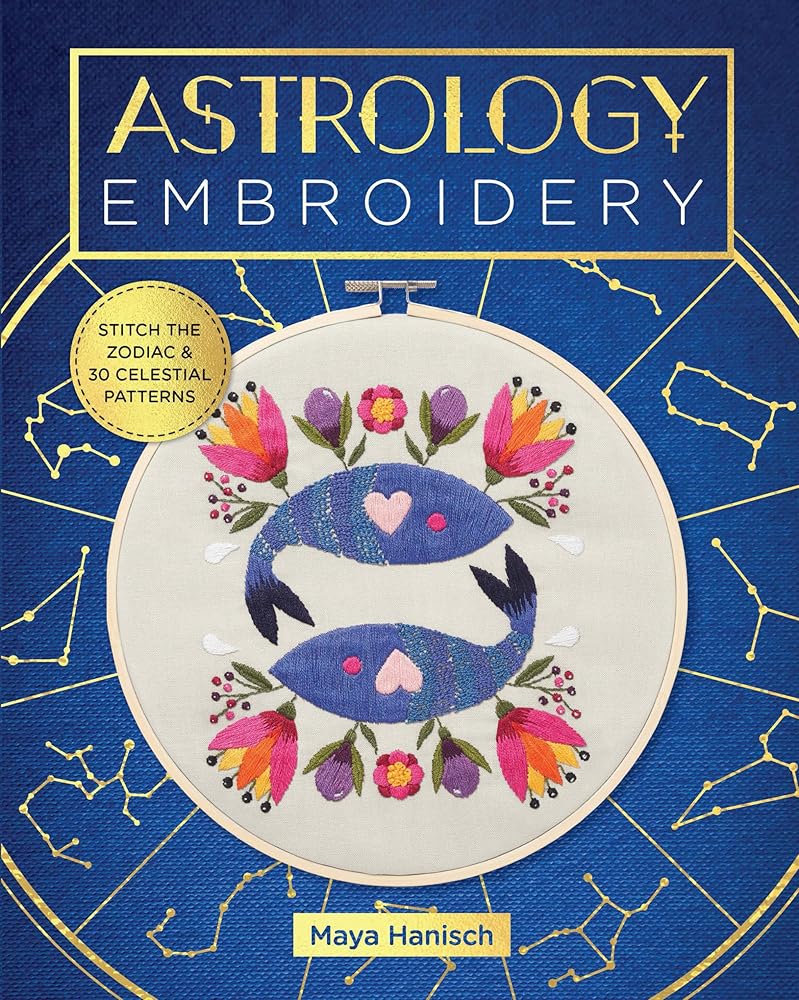 Astrology Embroidery: Stitch the Zodiac and 30 Celestial Patterns cover image