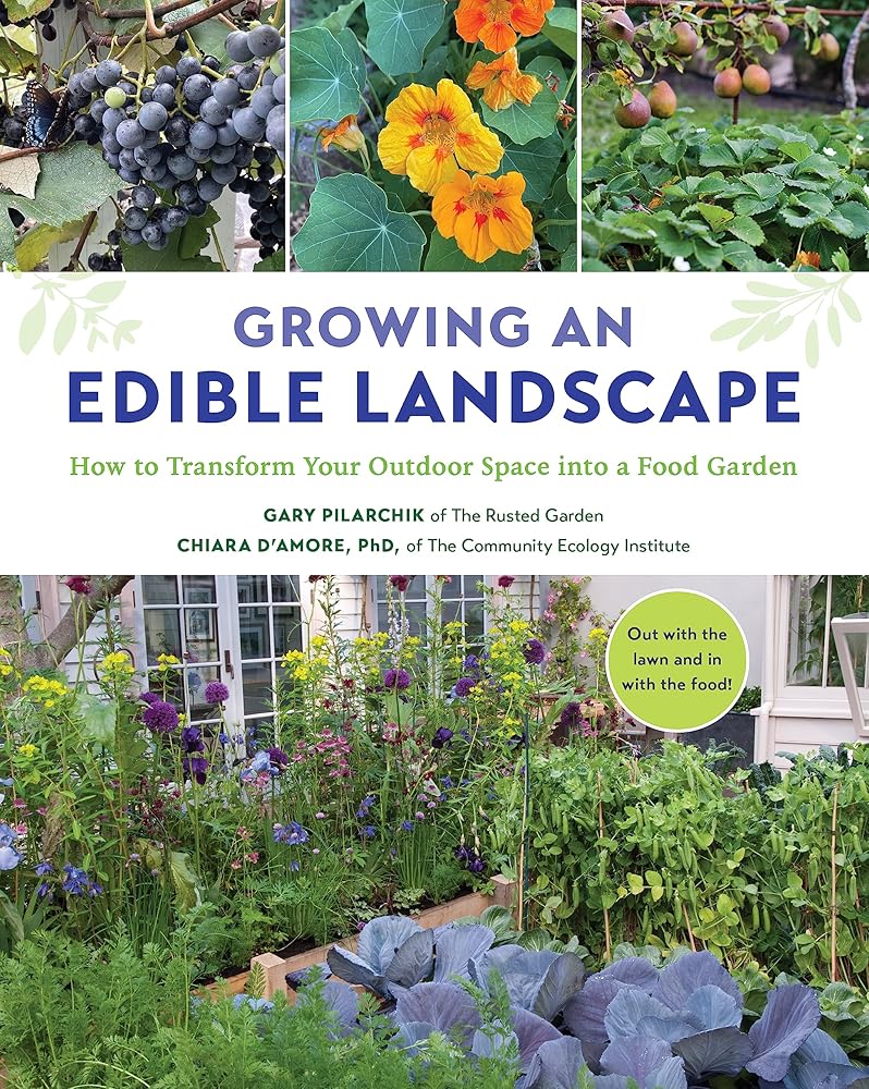 Growing an Edible Landscape: How to Transform Your Outdoor Space into a Food Garden cover image
