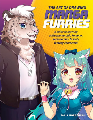 The Art of Drawing Manga Furries: A guide to drawing anthropomorphic kemono, kemonomimi & scaly fantasy characters (Collector's Series) cover image
