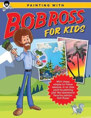 Painting with Bob Ross for Kids: With these simple-to-follow lessons, in no time you'll be painting just like television's favorite painter, Bob Ross! (Licensed Learn to Paint) cover image