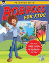 Painting with Bob Ross for Kids: With these simple-to-follow lessons, in no time you'll be painting just like television's favorite painter, Bob Ross! (Licensed Learn to Paint) cover image