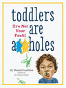 Toddlers Are A**holes: It's Not Your Fault cover image