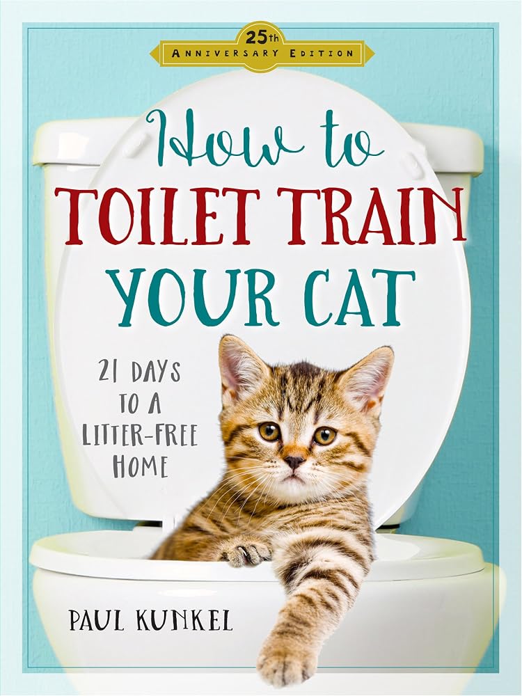 How to Toilet Train Your Cat: 21 Days to a Litter-Free Home cover image