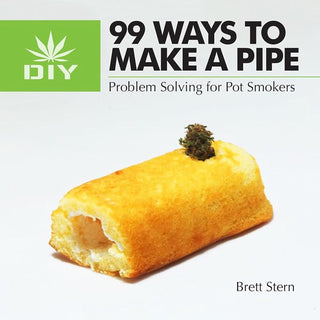99 Ways to Make a Pipe: Problem Solving for Pot Smokers cover image