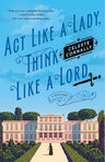 Act Like a Lady, Think Like a Lord: A Mystery (Lady Petra Inquires, 1) cover image