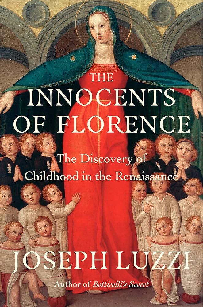The Innocents of Florence: The Renaissance Discovery of Childhood cover image