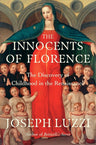 The Innocents of Florence: The Renaissance Discovery of Childhood cover image