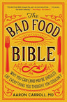 The Bad Food Bible: Why You Can (and Maybe Should) Eat Everything You Thought You Couldn't cover image