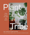 Plant Tribe: Houseplant lovers’ guide to styling, caring for, and emotionally connecting with plants. cover image