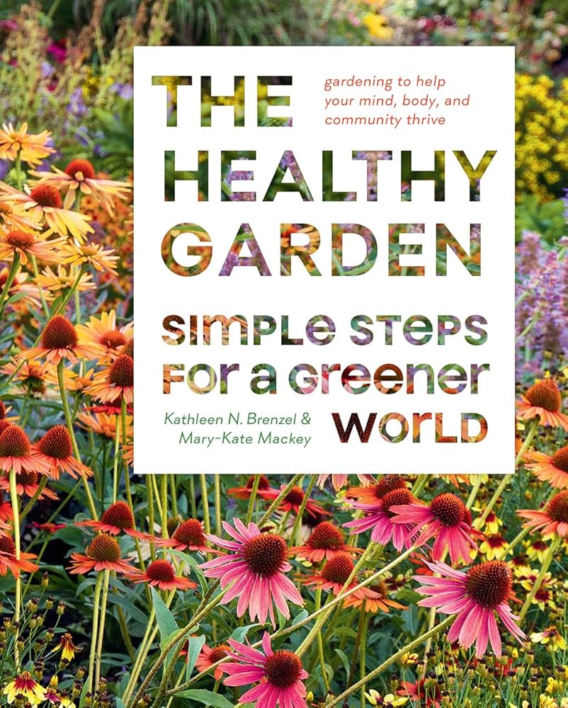The Healthy Garden: Simple Steps for a Greener World cover image