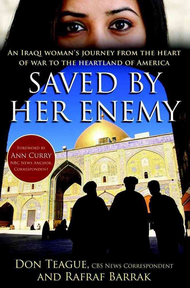 Saved by Her Enemy: An Iraqi woman's journey from the heart of war to the heartland of America cover image