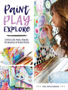 Paint, Play, Explore: Expressive Mark-Making Techniques in Mixed Media cover image