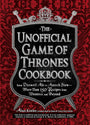 The Unofficial Game of Thrones Cookbook: From Direwolf Ale to Auroch Stew - More Than 150 Recipes from Westeros and Beyond (Unofficial Cookbook) cover image