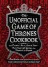 The Unofficial Game of Thrones Cookbook: From Direwolf Ale to Auroch Stew - More Than 150 Recipes from Westeros and Beyond (Unofficial Cookbook) cover image