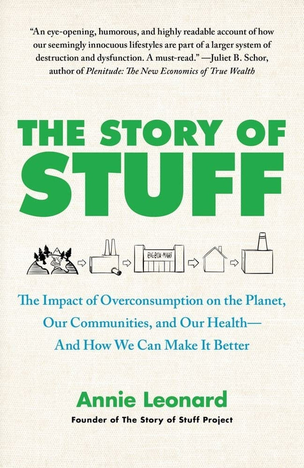 The Story of Stuff: The Impact of Overconsumption on the Planet, Our Communities, and Our Health-And How We Can Make It Better cover image
