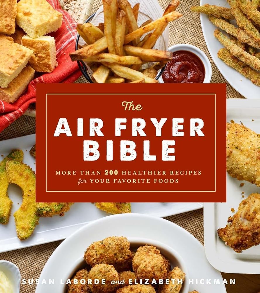 The Air Fryer Bible (Cookbook): More Than 200 Healthier Recipes for Your Favorite Foods cover image