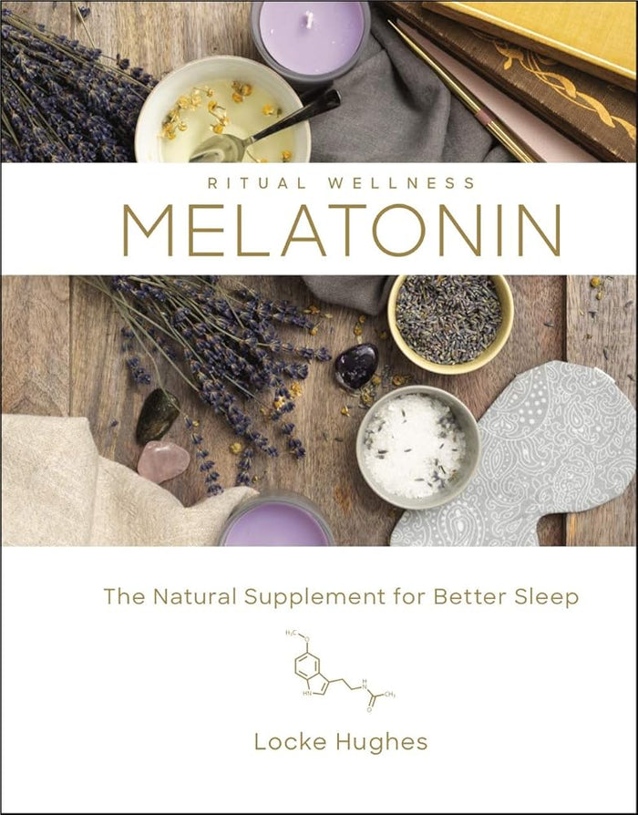 Melatonin: The Natural Supplement for Better Sleep (Volume 3) (Ritual Wellness) cover image