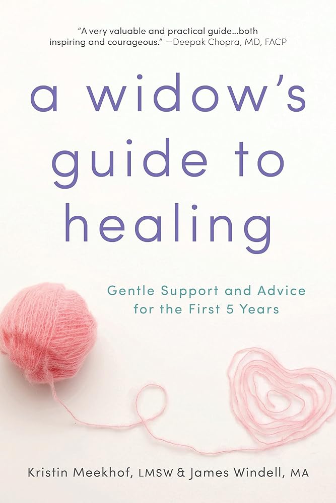 A Widow's Guide to Healing: Support and Strategies for Widows Navigating Grief (Gentle Support and Advice for the First 5 Years) cover image