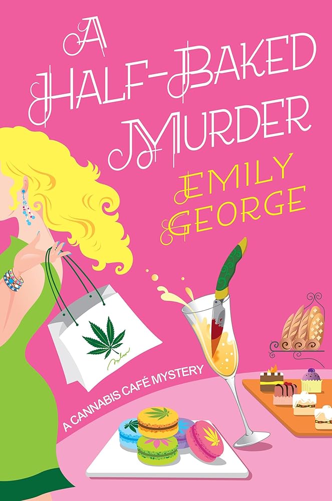 A Half-Baked Murder (A Cannabis Café Mystery) cover image