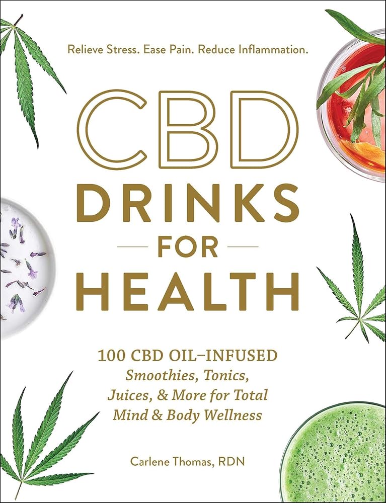 CBD Drinks for Health: 100 CBD Oil–Infused Smoothies, Tonics, Juices, & More for Total Mind & Body Wellness cover image