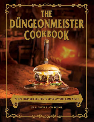 The Düngeonmeister Cookbook: 75 RPG-Inspired Recipes to Level Up Your Game Night (Düngeonmeister Series) cover image