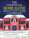 The Unofficial Home Alone Cookbook: From a "Lovely" Cheese Pizza to a "Highly Nutritious" Mac and Cheese Dinner, Tasty Meals Inspired by a Holiday Classic (Unofficial Cookbook Gift Series) cover image