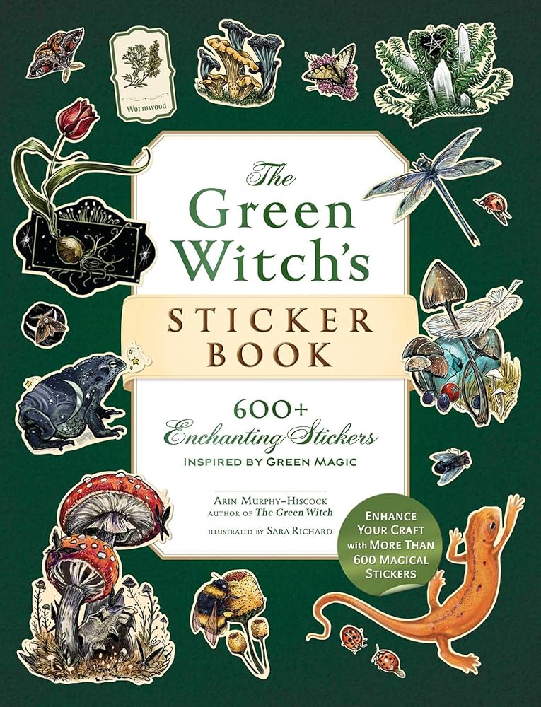 The Green Witch's Sticker Book: 600+ Enchanting Stickers Inspired by Green Magic (Green Witch Witchcraft Series) cover image