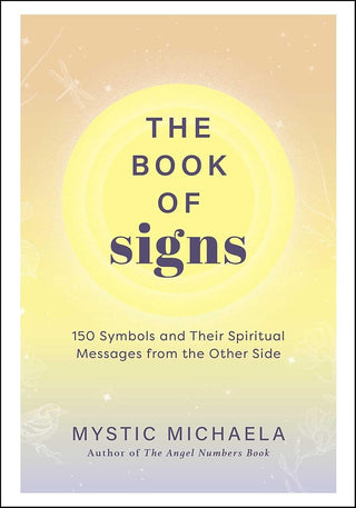 The Book of Signs: 150 Symbols and Their Spiritual Messages from the Other Side cover image