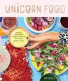 Unicorn Food: Beautiful Plant-Based Recipes to Nurture Your Inner Magical Beast cover image