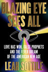 Blazing Eye Sees All: Love Has Won, False Prophets, and the Fever Dream of the American New Age cover image