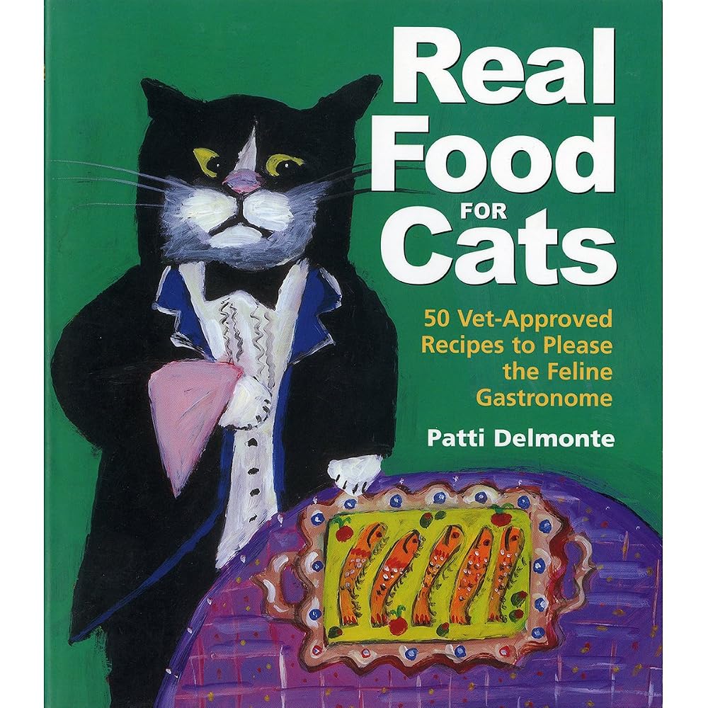 Real Food for Cats: 50 Vet-Approved Recipes to Please the Feline Gastronome cover image