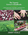 The Veganic Grower’s Handbook: Cultivating Fruits, Vegetables and Herbs from Urban Backyard to Rural Farmyard cover image