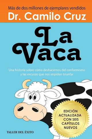 La Vaca: Una historia sobre como deshacernos del conformismo y las excusas que nos impiden triunfar (Spanish Edition) cover image