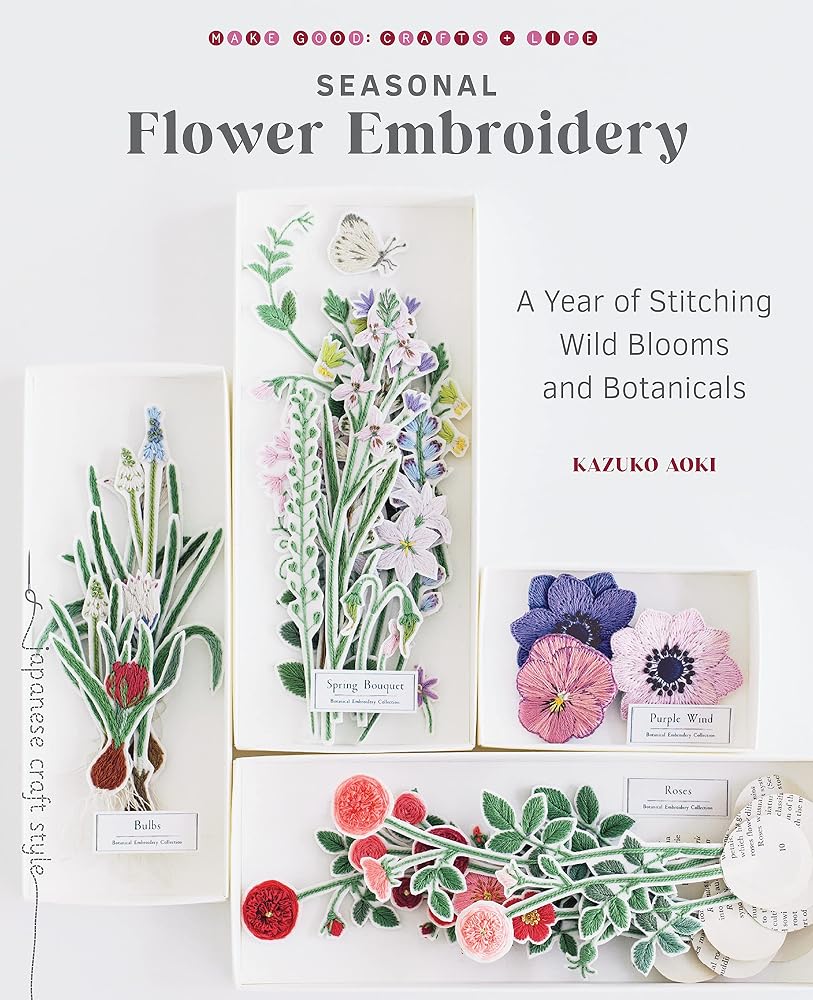 Seasonal Flower Embroidery: A Year of Stitching Wild Blooms and Botanicals cover image