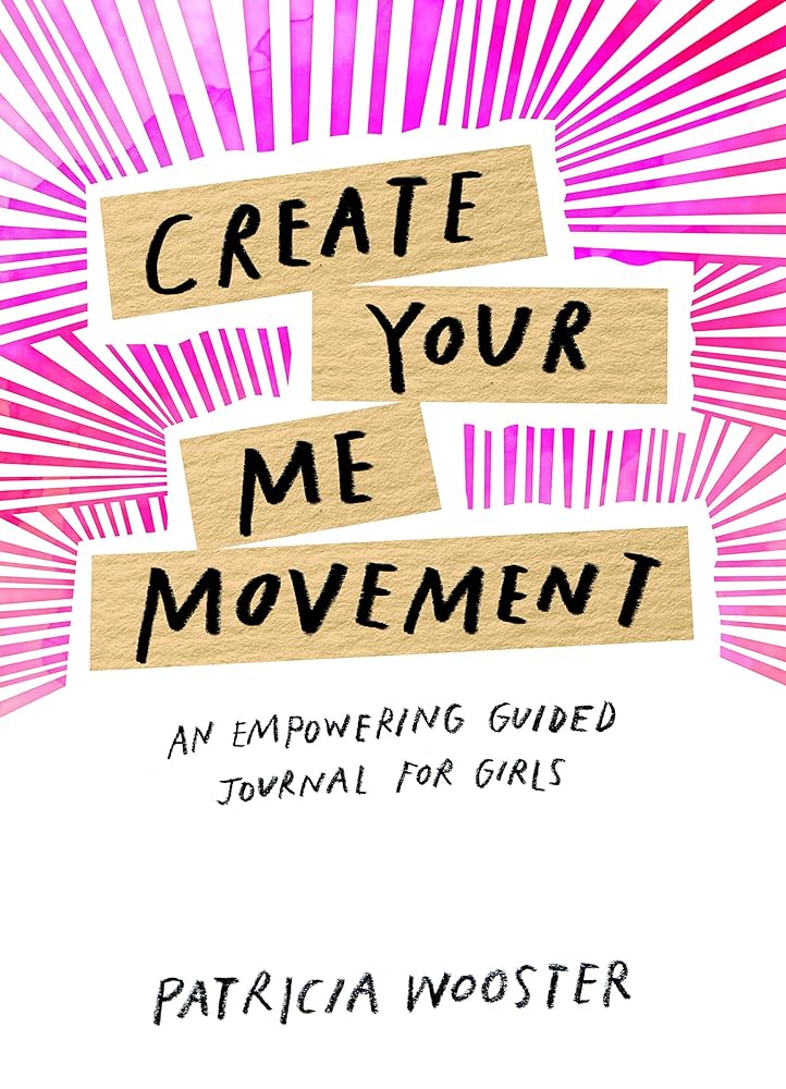 Create Your Me Movement: An Empowering Guided Journal for Girls cover image