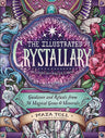 The Illustrated Crystallary: Guidance and Rituals from 36 Magical Gems & Minerals (Wild Wisdom) cover image
