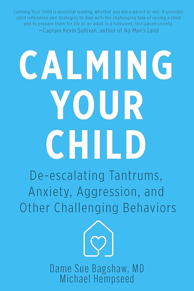 Calming Your Child: De-escalating Tantrums, Anxiety, Aggression, and Other Challenging Behaviors cover image