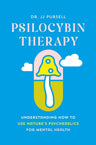 Psilocybin Therapy: Understanding How to Use Nature’s Psychedelics for Mental Health cover image