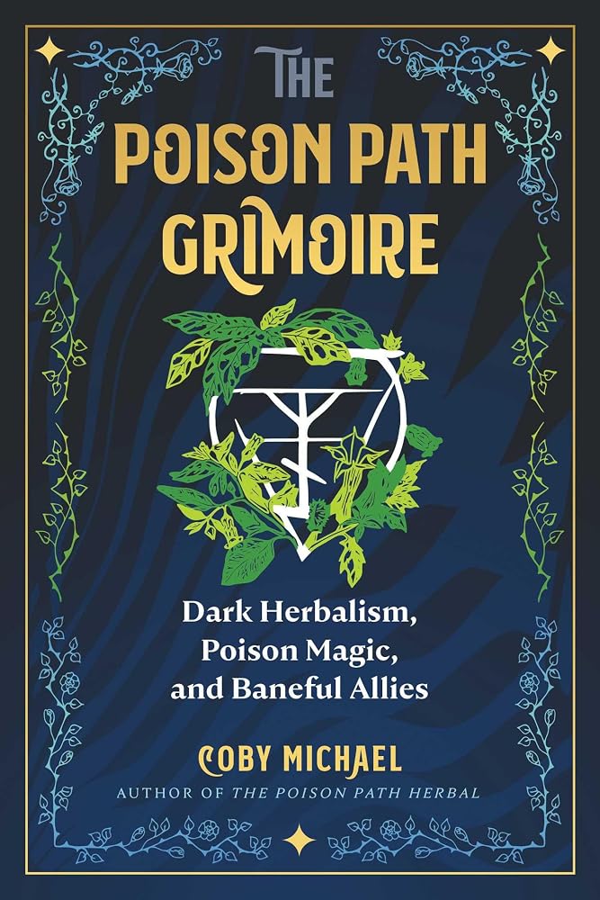 The Poison Path Grimoire: Dark Herbalism, Poison Magic, and Baneful Allies cover image