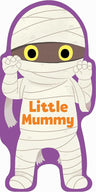 Little Mummy (Little Shaped Board Books) cover image